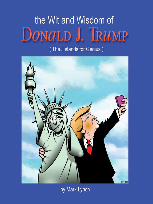 Title details for The Wit and Wisdom of Donald J. Trump by Mark Lynch - Available